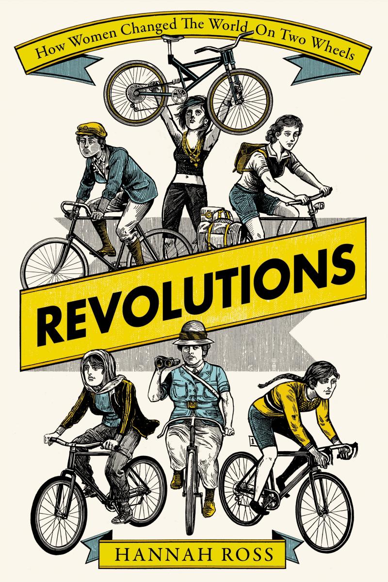 Book cover of Revolutions: How Women Changed the World on Two Wheels